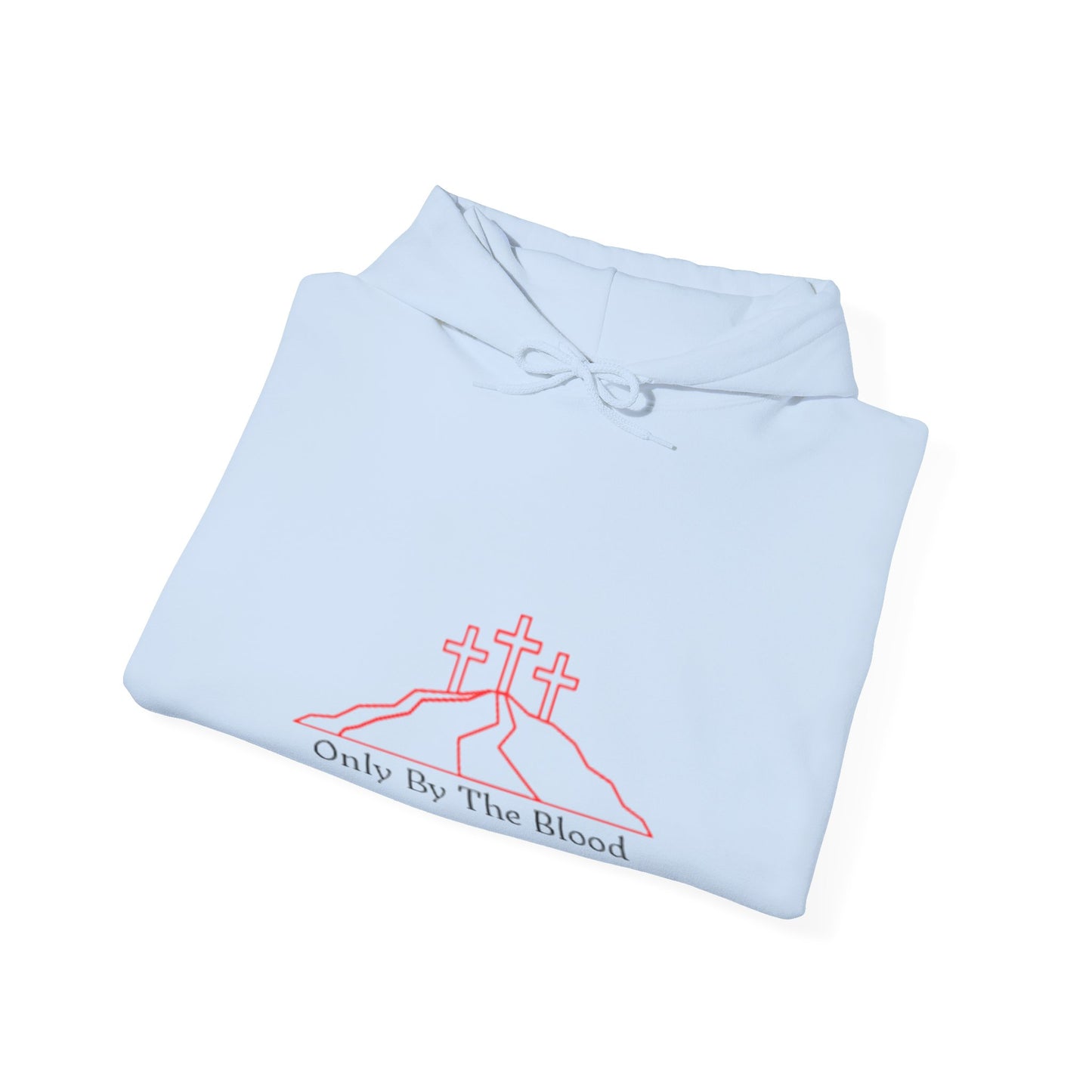 Only By The Blood Hooded Sweatshirt