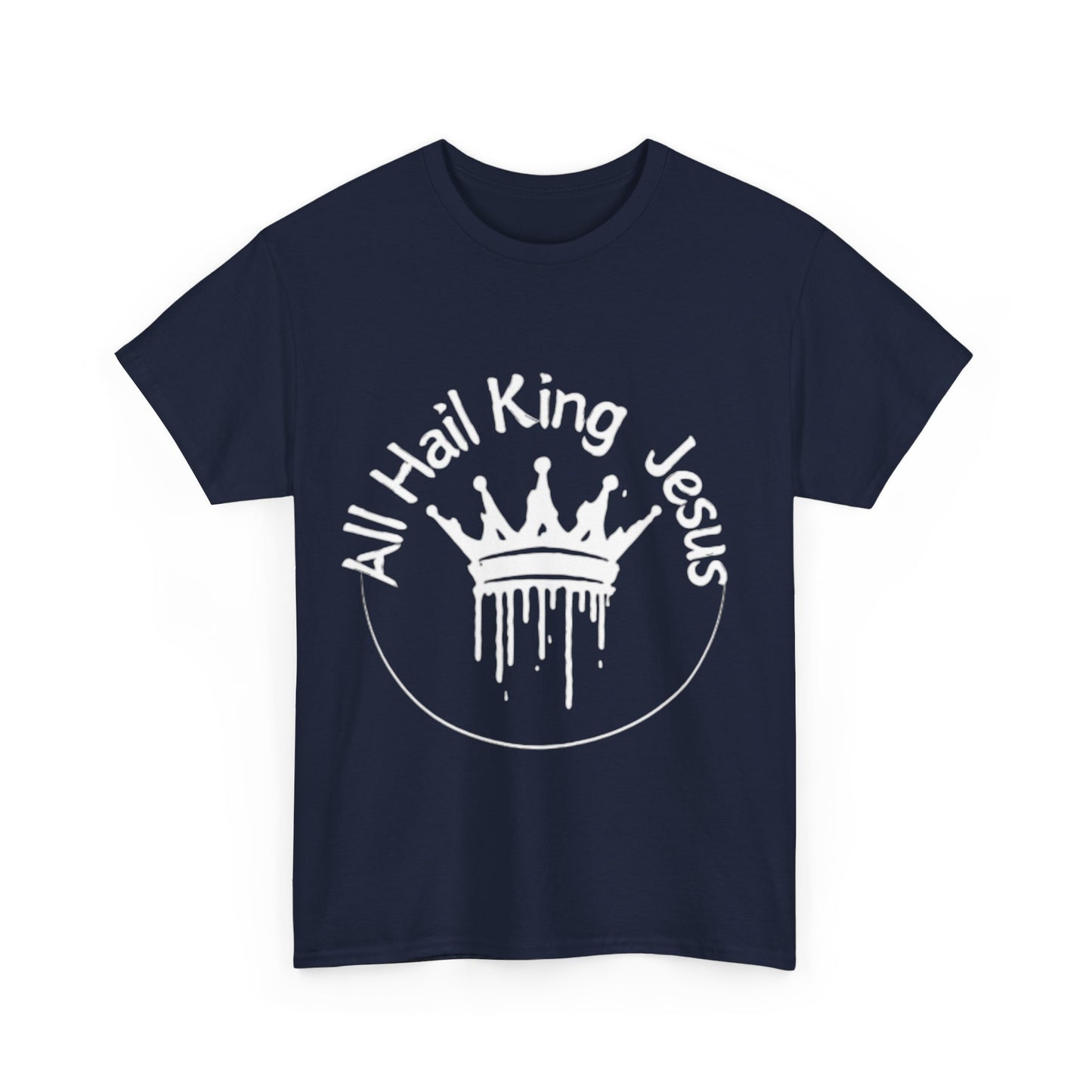 All Hail King Jesus T-Shirt