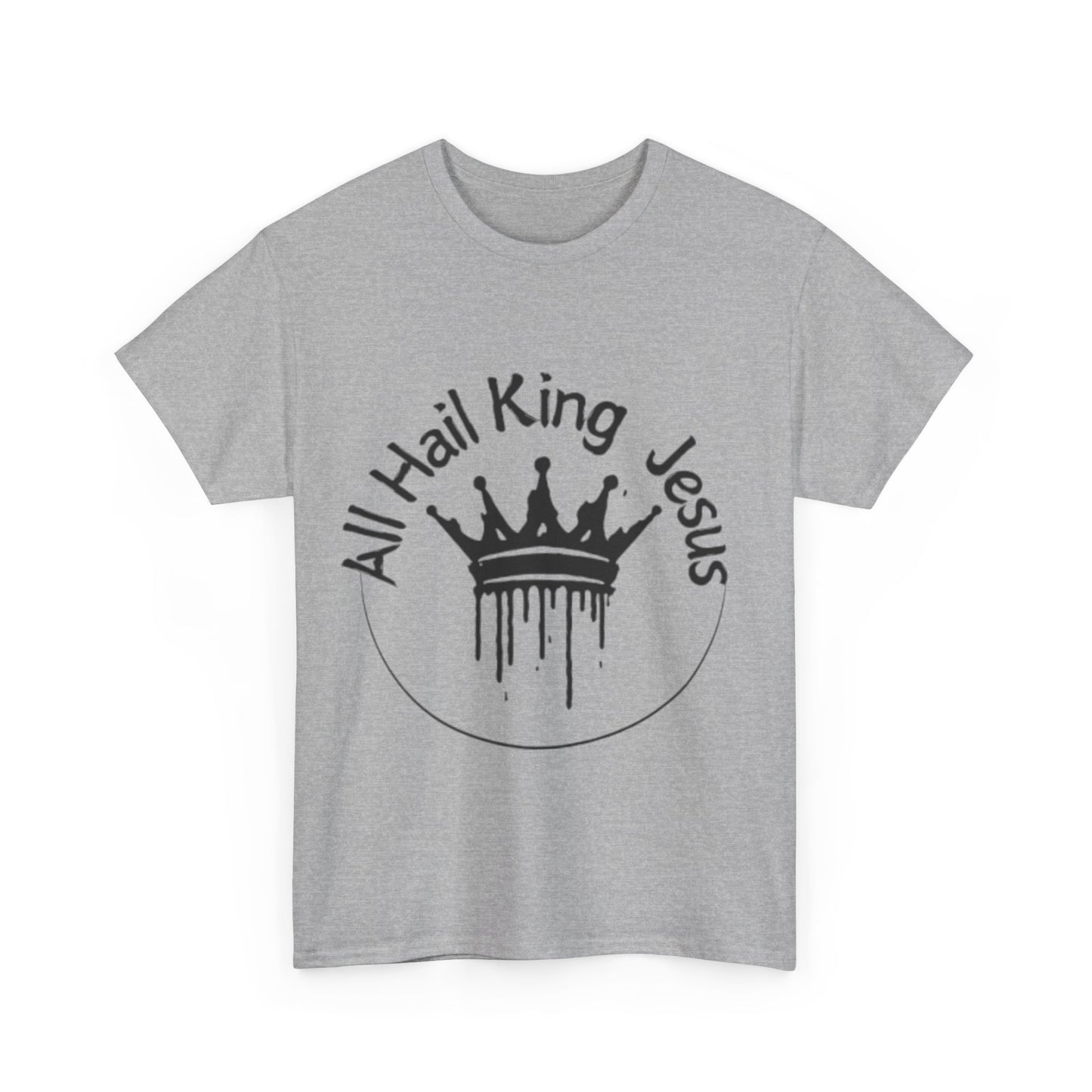 All Hail King Jesus T-Shirt