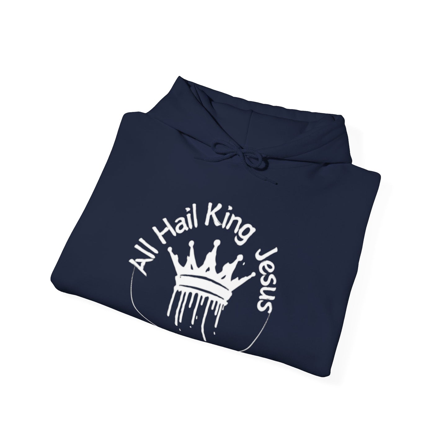 All Hail King Jesus Hooded Sweatshirt