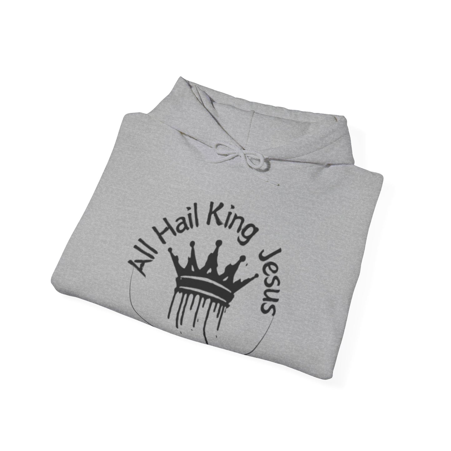 All Hail King Jesus Hooded Sweatshirt