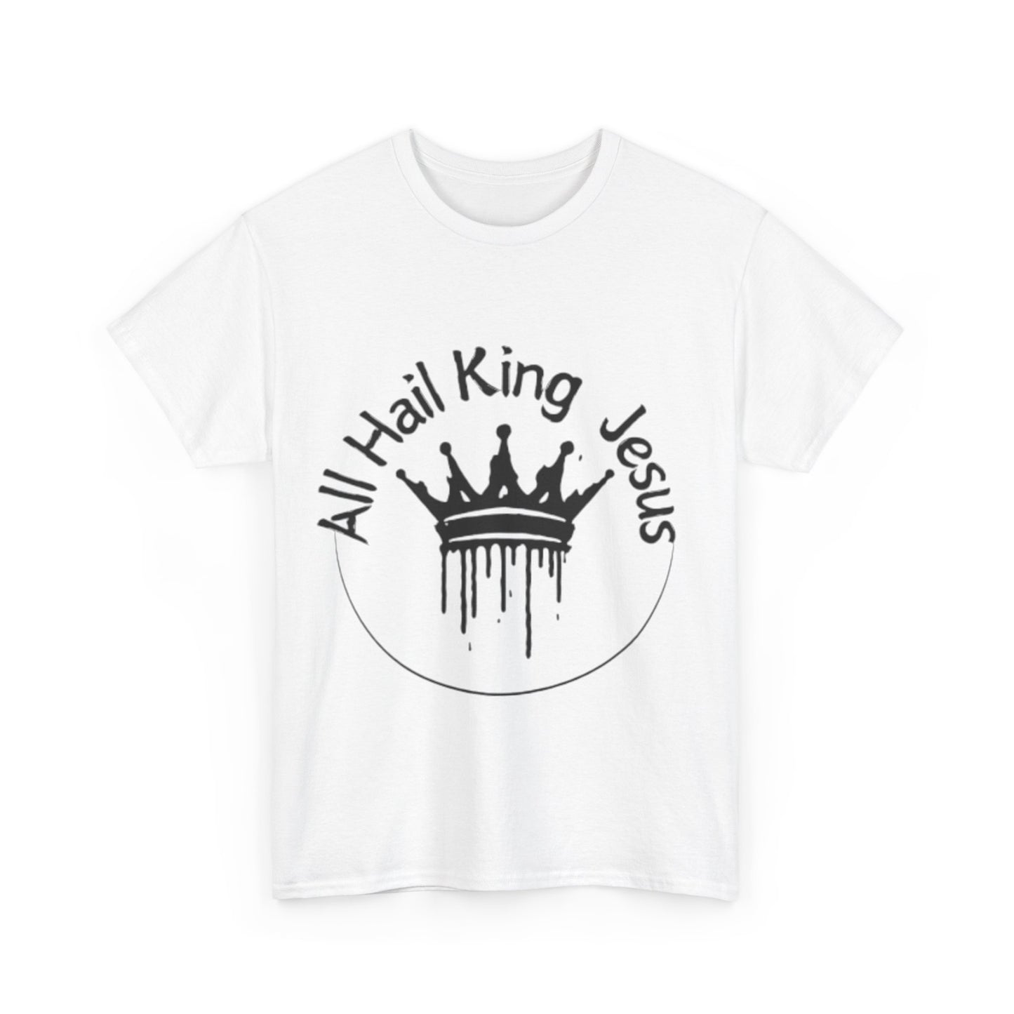 All Hail King Jesus T-Shirt