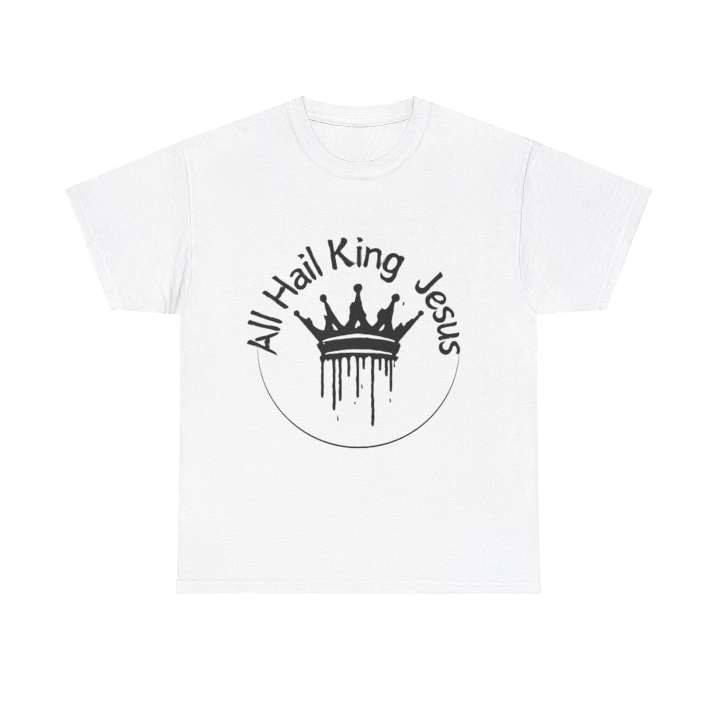All Hail King Jesus T-Shirt