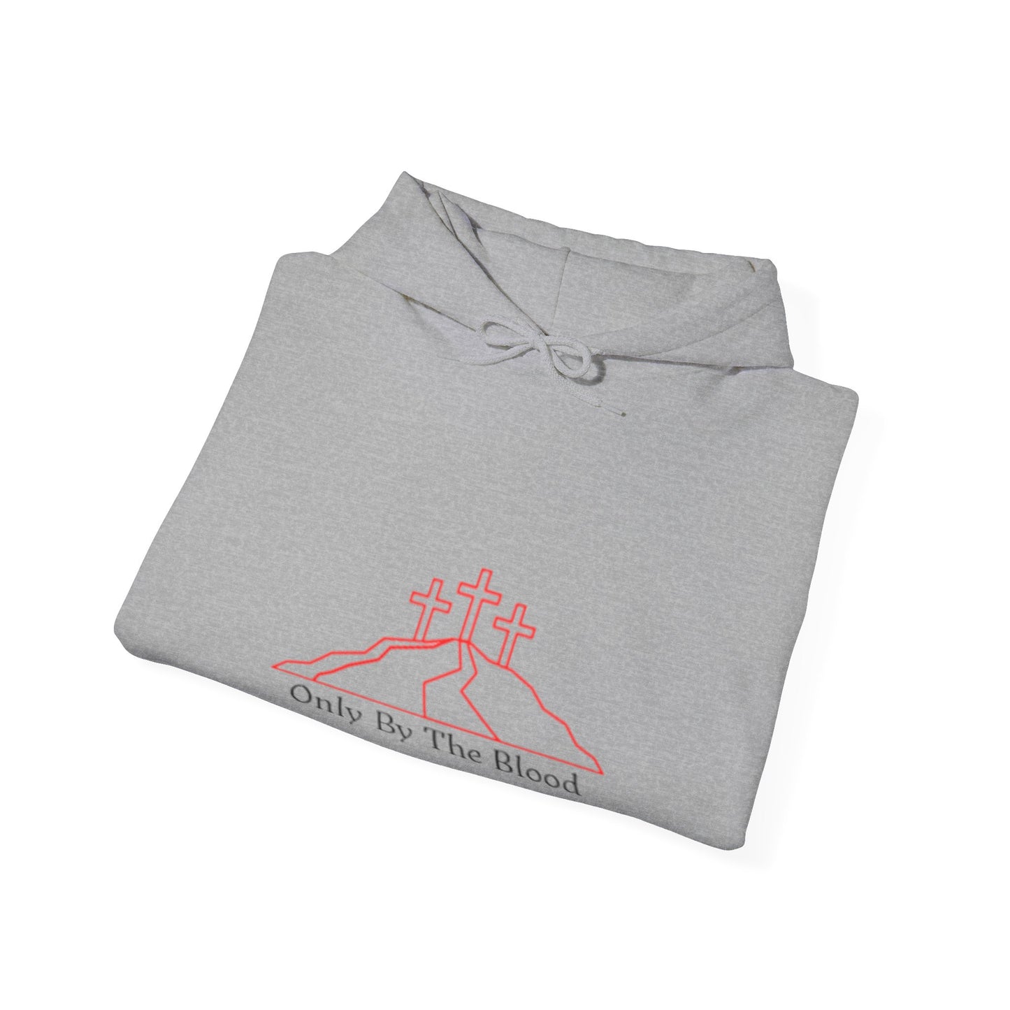 Only By The Blood Hooded Sweatshirt